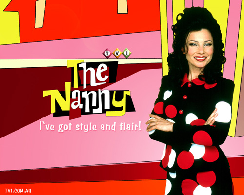 nanny Thats how she became the Nanny!